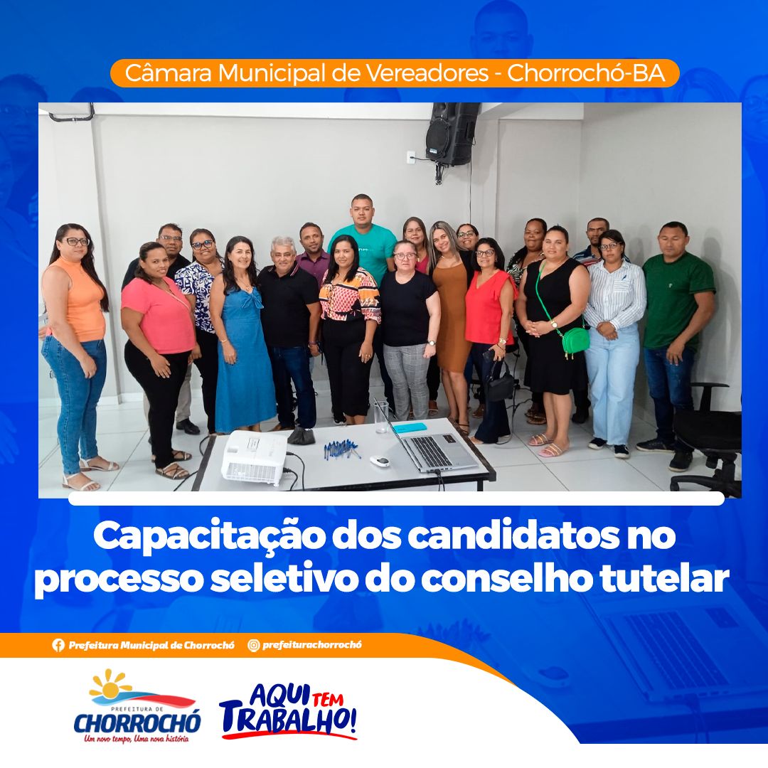 CAPACITAÇÃO PARA OS CANDIDATOS INSCRITOS NO PROCESSO DE ESCOLHA AO CONSELHO  TUTELAR DO MUNICÍPIO DE CHORROCHÓ-BA